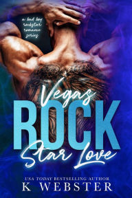 Title: Vegas Rock Star Love, Author: K Webster