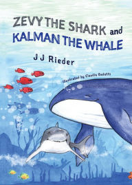 Title: Zevy the Shark and Kalman the Whale, Author: J J Rieder
