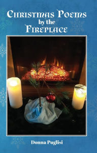 Title: Christmas Poems by the Fireplace, Author: Donna Puglisi