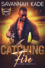 Catching Fire: A Steamy Interracial Firefighter Romantic Suspense