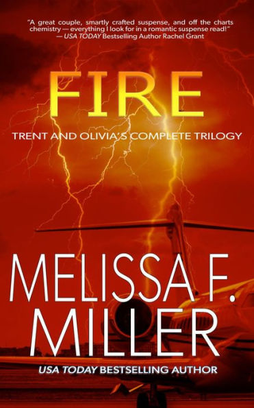 Fire: Trent and Olivia's Complete Trilogy (Burned, Scorched, Ablaze) (Books 1-3)