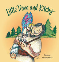 Title: Little Dove and Kitchy, Author: Donna Redfeather