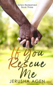 Title: If You Rescue Me: A Clean Christian Romance, Author: Jerusha Agen