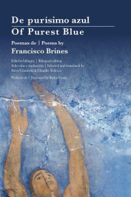 Title: Of Purest Blue: Poems by Francisco Brines, Author: Francisco Brines