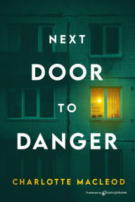 Title: Next Door to Danger, Author: Charlotte MacLeod