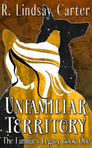 Title: Unfamiliar Territory, Author: R. Lindsay Carter