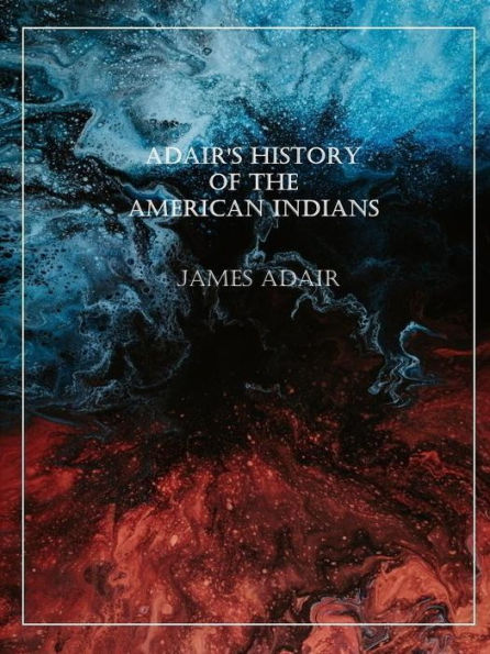 Adair's History of the American Indians