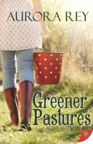 Title: Greener Pastures, Author: Aurora Rey