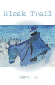 Title: Bleak Trail, Author: Diane Pike