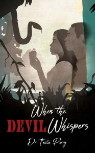Title: When the Devil Whispers, Author: Dr. T'nita Perry