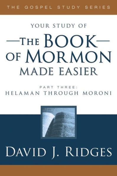 The Book of Mormon Made Easier, Part 3: Helaman Through Moroni