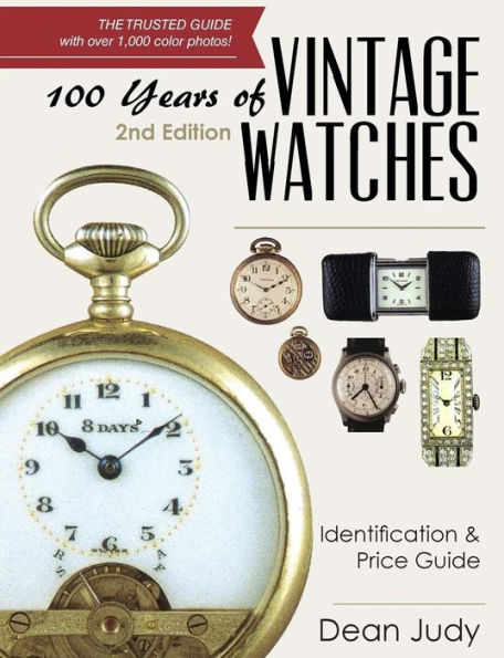 100 Years of Vintage Watches: Identification and Price Guide