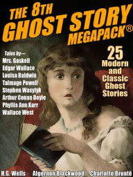Title: The 8th Ghost Story MEGAPACK®: 25 Modern and Classic Ghost Stories, Author: Talmage Powell