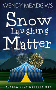 Title: Snow Laughing Matter, Author: Wendy Meadows