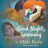 Title: Goodnight, Grammy, Author: Matt Rufo