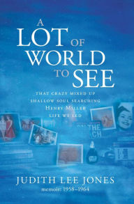 Title: A Lot of World to See, Author: Judith Lee Jones