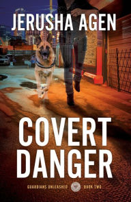 Free downloads ebooks Covert Danger: A Christian K-9 Suspense 9781956683189