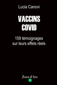 Title: Vaccins Covid: 159 témoignages sur leurs effets réels, Author: Lucia Canovi