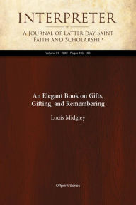 Title: An Elegant Book on Gifts, Gifting, and Remembering, Author: Louis C. Midgley