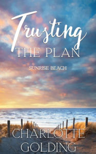Title: Trusting the Plan, Author: Charlotte Golding
