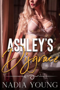 Title: Ashley's Disgrace, Author: Nadia Young