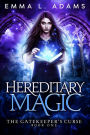 Hereditary Magic: (The Gatekeeper's Curse #1)