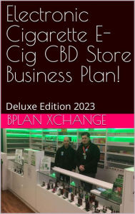 Title: Vape & Smoke Shop Business Plan: Deluxe Edition 2023, Author: Scott Proctor