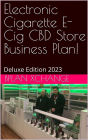 Vape & Smoke Shop Business Plan: Deluxe Edition 2023