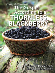 Title: The Gospel According to a Thornless Blackberry, Author: Terry McComb