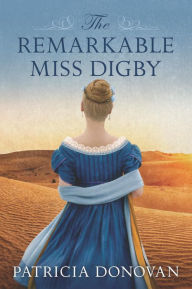 Title: The Remarkable Miss Digby, Author: Patricia Donovan