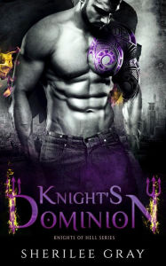 Title: Knight's Dominion (Knights of Hell, #4), Author: Sherilee Gray