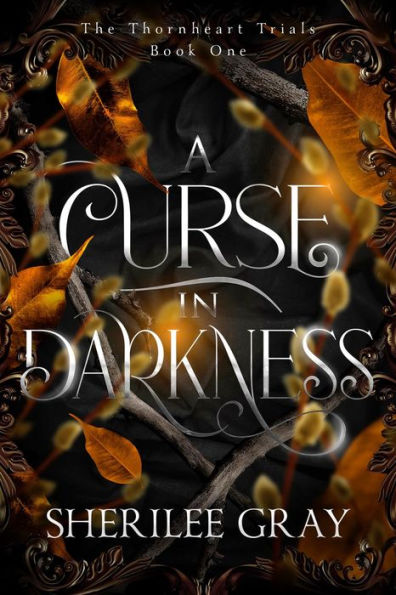 A Curse in Darkness (The Thornheart Trials, #1)