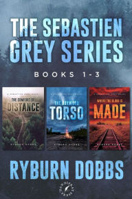 Title: The Sebastien Grey Novels 1-3, Author: Ryburn Dobbs