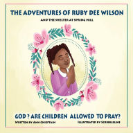 Title: The Adventures of Ruby Dee Wilson: and the Shelter at Spring Hill, Author: Ann Chieftain