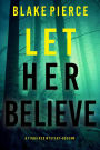 Let Her Believe (A Fiona Red FBI Suspense ThrillerBook 8)