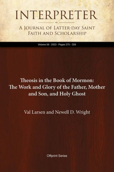 Theosis in the Book of Mormon: The Work and Glory of the Father, Mother and Son, and Holy Ghost