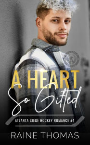 Title: A Heart So Gifted: A Hockey Romance, Author: Raine Thomas