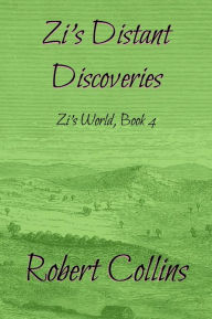 Title: Zi's Distant Discoveries, Author: Robert L. Collins