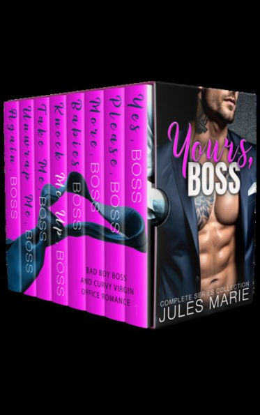 Yours, Boss: Complete Bad Boy Billionaire and Curvy Virgin Office Romance Box Set