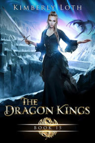 Title: The Dragon Kings Book Fifteen, Author: Kimberly Loth