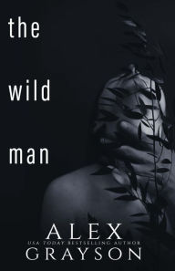 Title: The Wild Man, Author: Alex Grayson