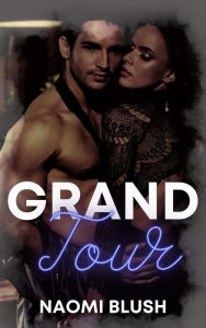 Title: Grand Tour, Author: Naomi Blush