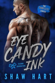 Title: Eye Candy Ink: Second Generation: The Complete Series, Author: Shaw Hart