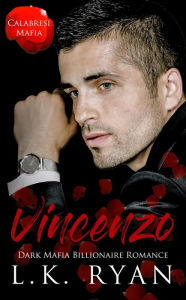 Title: Vincenzo: A Debt Owed Enemies to Lovers Dark Mafia Romance, Author: L. K. Ryan