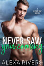 Never Saw You Coming: A Small Town Romance
