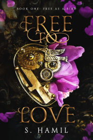 Title: Free To Love: Free As A Bird (Book One), Author: Sharon Hamilton