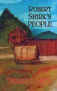 Title: Robert Shirk's People, Author: Theresa L. Smith