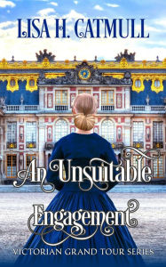 Title: An Unsuitable Engagement, Author: Lisa H. Catmull