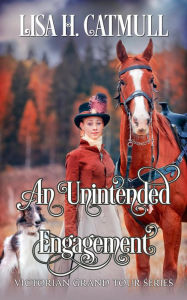 Title: An Unintended Engagement, Author: Lisa H. Catmull