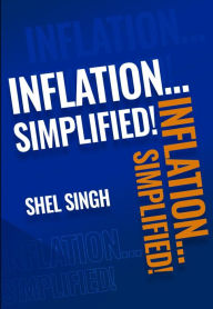 Title: Inflation...Simplified!, Author: Shel Singh